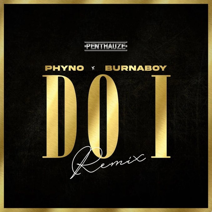 Phyno - Do I Ft. Burna Boy Mp3 Download