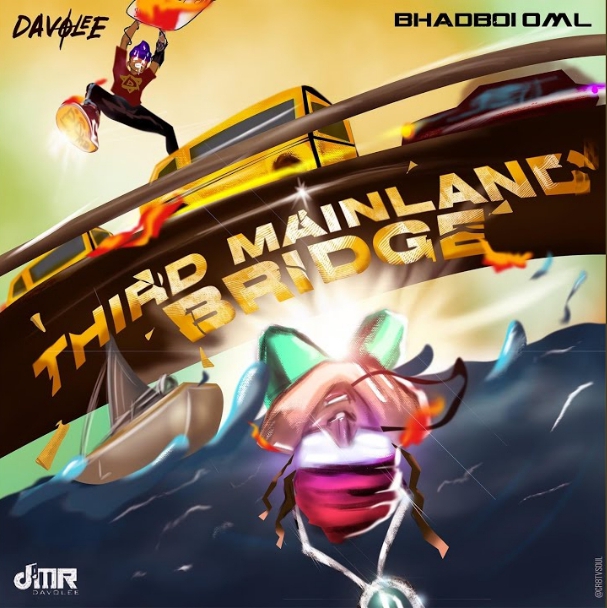 Davolee Ft. Bhadboi OML – Third Mainland Bridge